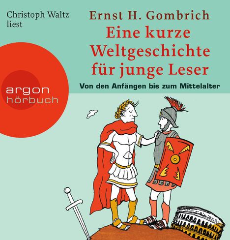 Ernst H. Gombrich: Eine kurze Weltgeschichte für junge Leser: Von den Anfängen bis zum Mittelalter, 5 CDs