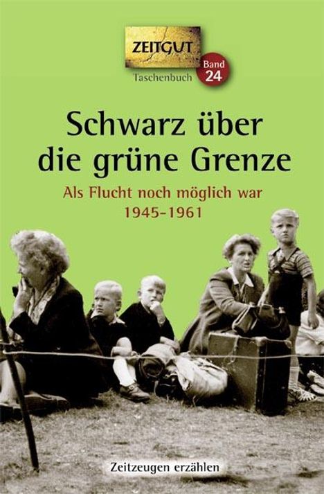 Schwarz über die grüne Grenze. 1945-1961. Taschenbuch, Buch