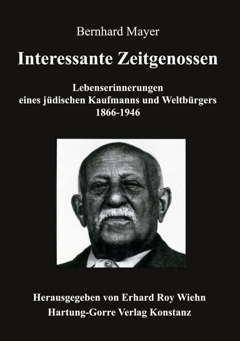 Text: "Bernhard Mayer - Interessante Zeitgenossen: Lebenserinnerungen eines jüdischen Kaufmanns und Weltbürgers 1866-1946." Darunter ein Porträt.