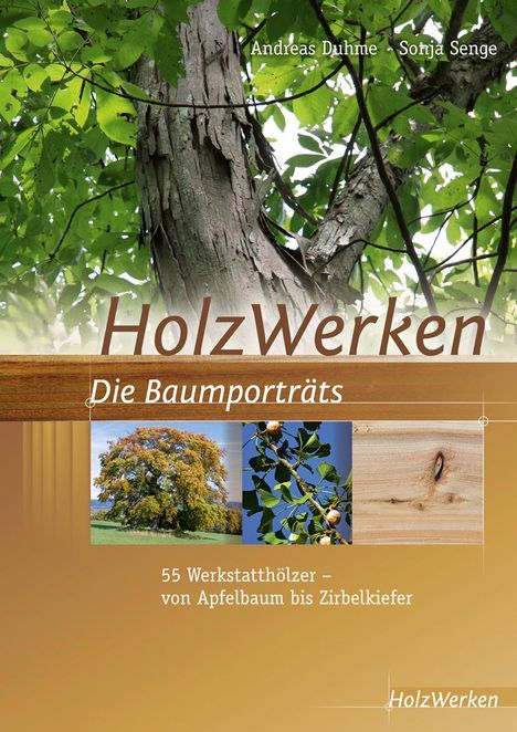 Andreas Duhme: HolzWerken Die Baumporträts, Buch