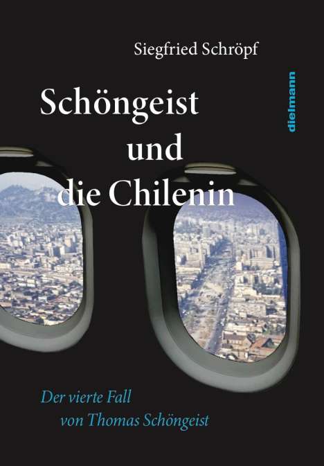 Siegfried Schröpf: Schöngeist und die Chilenin, Buch