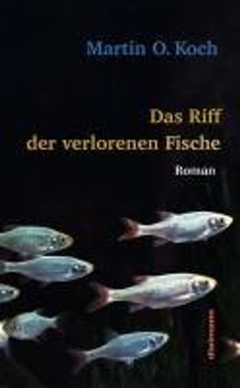 Martin O. Koch: Das Riff der verlorenen Fische, Buch