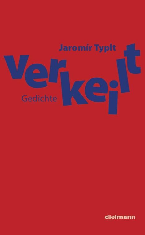 Text: "Jaromír Typlt", "verkeilt", "Gedichte", "dielmann". Dunkler Text auf rotem Hintergrund, Titelbuchcover.