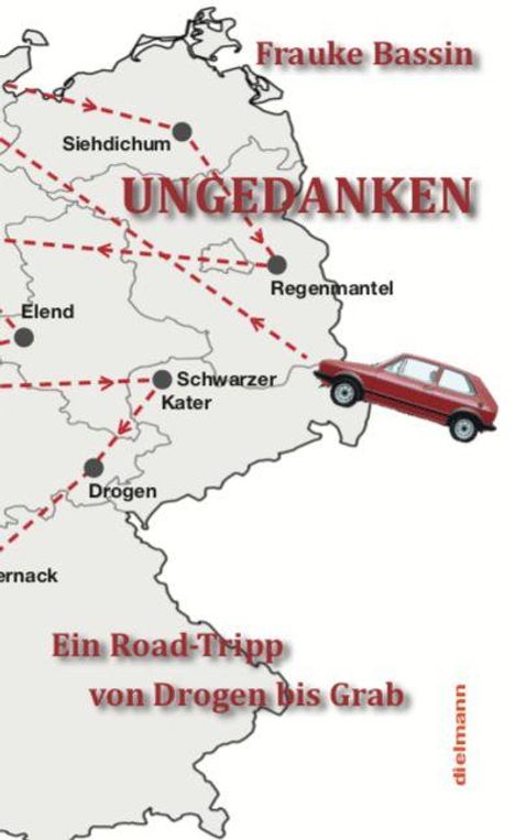 "Frauke Bassin - UNGEDANKEN; Ein Road-Tripp von Drogen bis Grab." Karte mit rotem Auto auf gestrichelter Route.