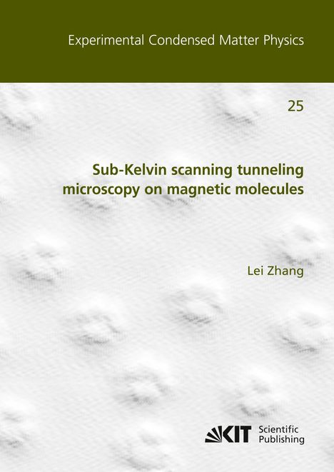 Lei Zhang: Sub-Kelvin scanning tunneling microscopy on magnetic molecules, Buch