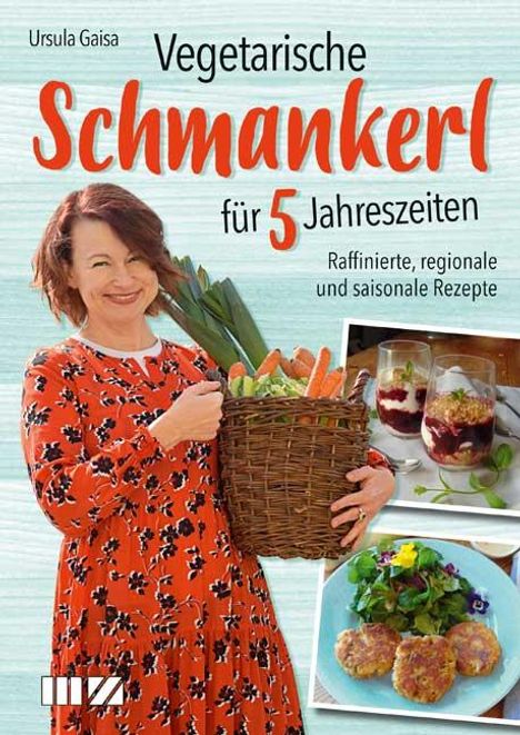 Ursula Gaisa: Vegetarische Schmankerl für 5 Jahreszeiten, Buch