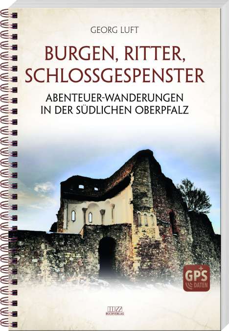 Georg Luft: Burgen, Ritter, Schlossgespenster, Buch