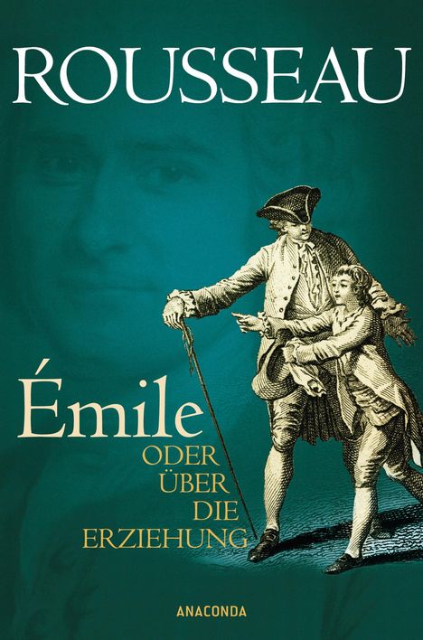 Jean-Jacques Rousseau (1712-1778): Émile oder Über die Erziehung, Buch