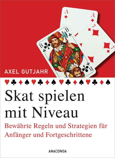 Axel Gutjahr: Gutjahr, A: Skat spielen mit Niveau, Buch
