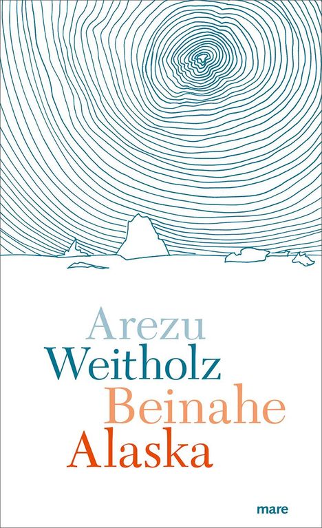 Arezu Weitholz: Beinahe Alaska, Buch