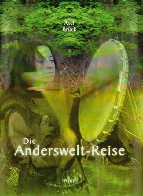 Axel Brück: Die Andersweltreise, Buch