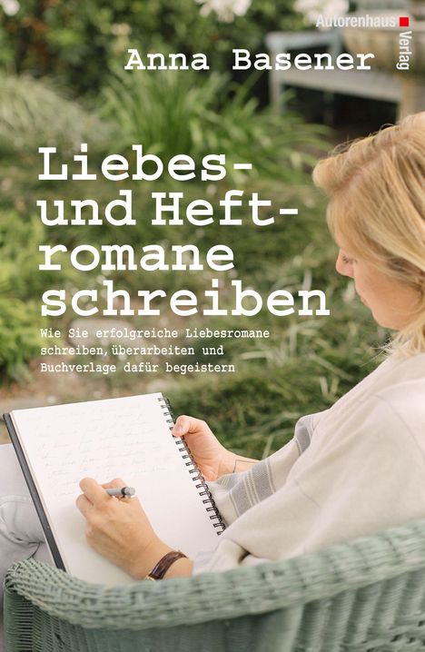 Anna Basener: Liebes- und Heftromane schreiben und veröffentlichen, Buch