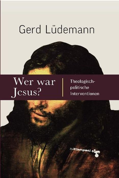 Gerd Lüdemann: Lüdemann, G: Wer war Jesus?, Buch