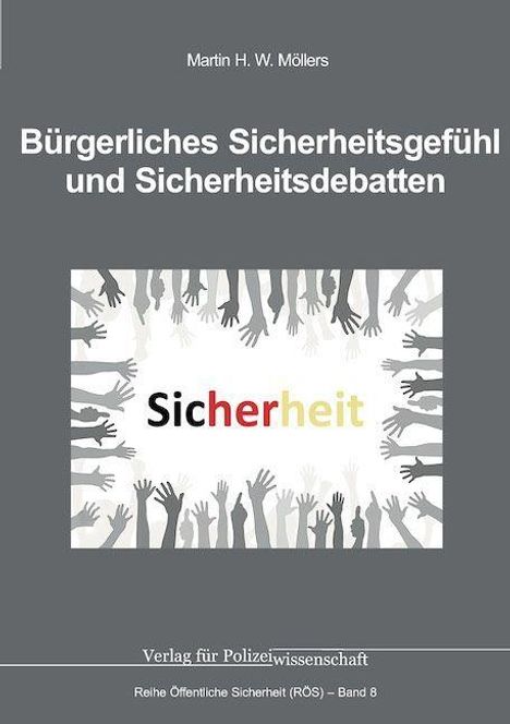 "Bürgerliches Sicherheitsgefühl und Sicherheitsdebatten." Verschiedene Hände strecken sich zum zentralen Wort "Sicherheit" aus.