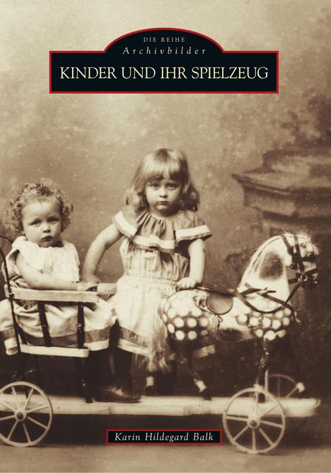 Karin Hildegard Balk: Kinder und ihr Spielzeug, Buch