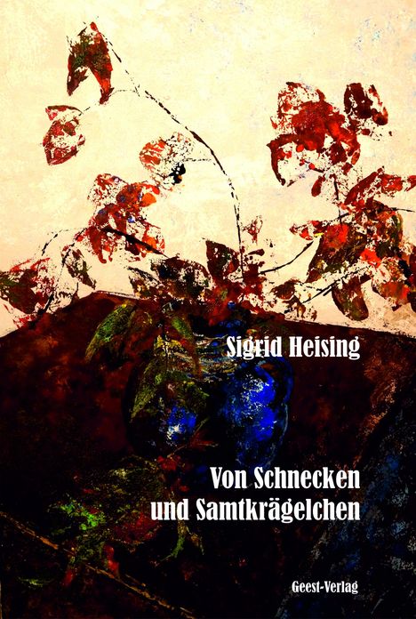 Sigrid Heising: Von Schnecken und Samtkrägelchen, Buch