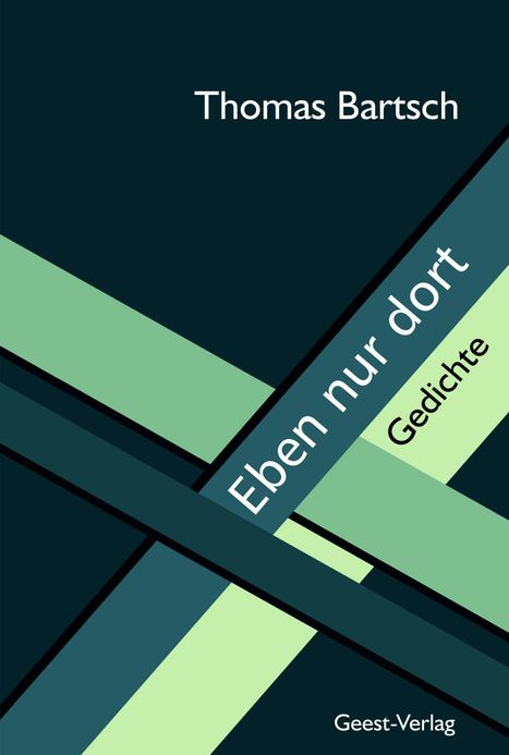 Thomas Bartsch: Eben nur dort, Buch