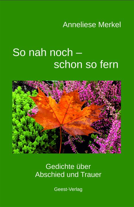 Anneliese Merkel: So nah noch - schon so fern, Buch