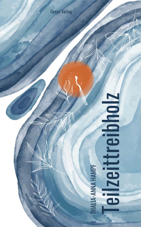 Thalia-Anna Hampf: Teilzeittreibholz, Buch