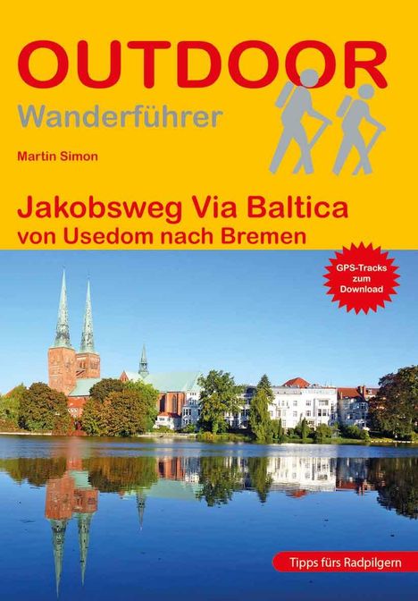 Martin Simon: Jakobsweg Via Baltica von Usedom nach Bremen, Buch