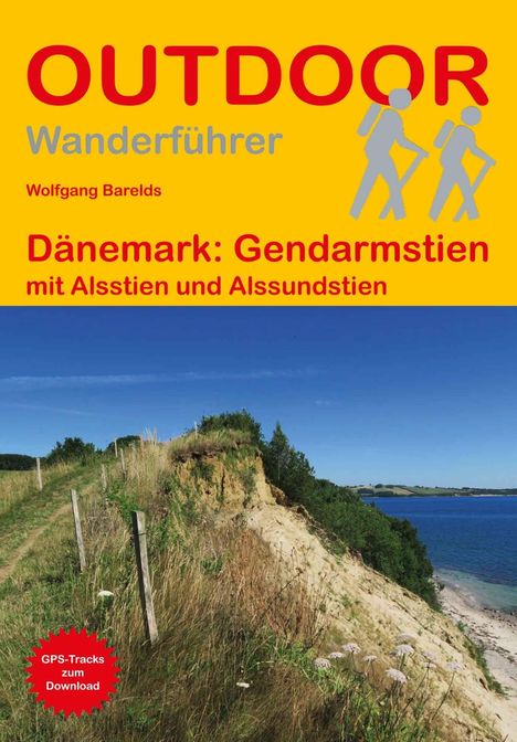 OUTDOOR Wanderführer von Wolfgang Barelds: Dänemark: Gendarmstien. Naturgewässer, grüne Hügel, markante Klippen.