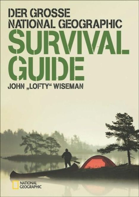John 'Lofty' Wiseman: Der große National Geographic Survival Guide, Buch