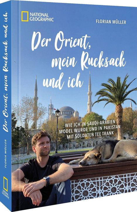 Florian Müller: Der Orient, mein Rucksack und ich, Buch