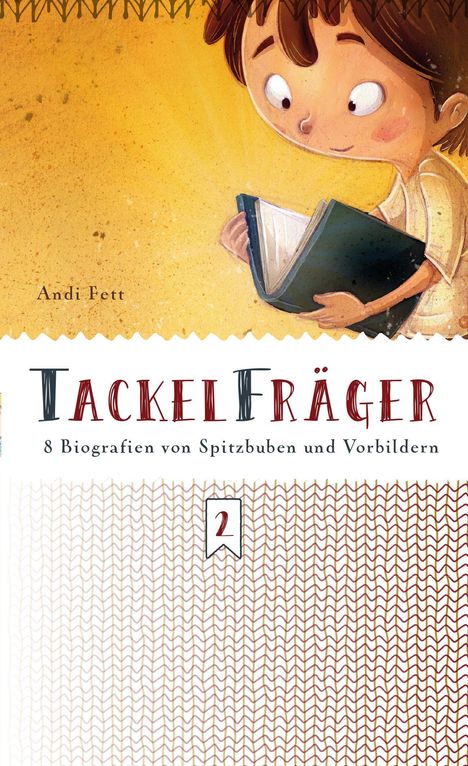 "Tackel Fräger: 8 Biografien von Spitzbuben und Vorbildern. Kind mit Buch, gelber Hintergrund, Illustration."