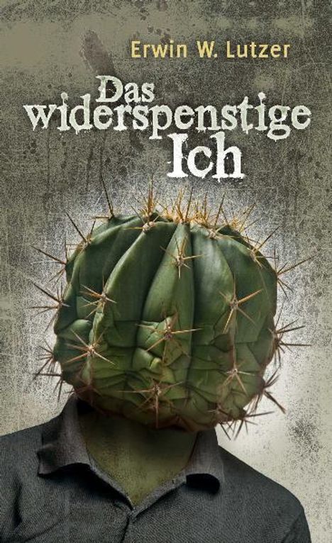 Erwin W. Lutzer: Das widerspenstige Ich, Buch