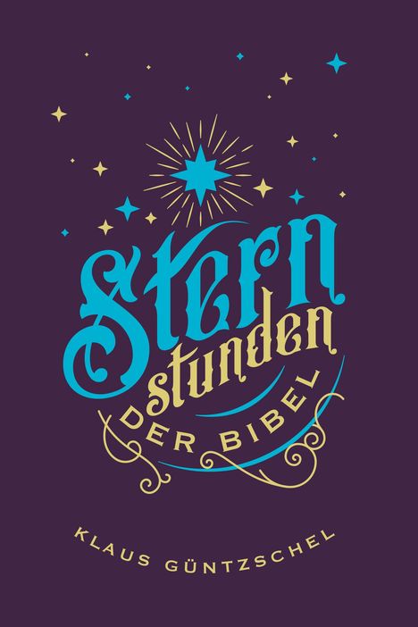 Klaus Güntzschel: Sternstunden der Bibel, Buch