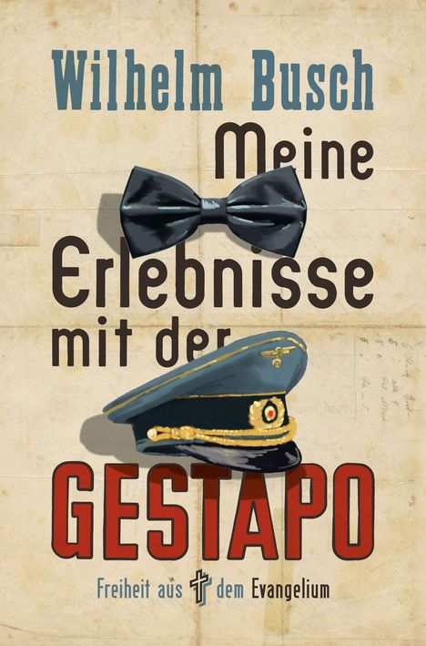 Wilhelm Busch: Meine Erlebnisse mit der Gestapo, Buch