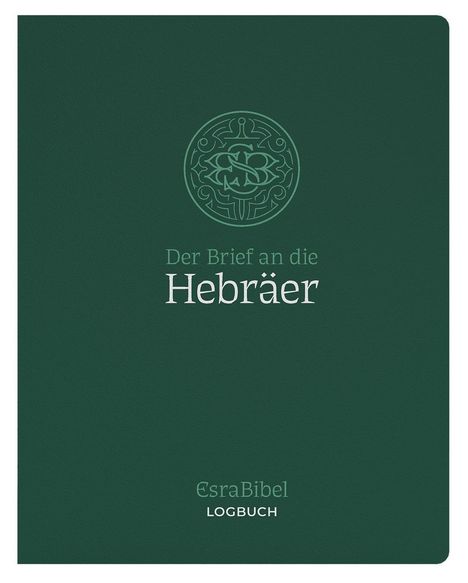 "Der Brief an die Hebräer," kunstvolles kreisförmiges Logo mit Schnörkeln, dunkelgrüner Hintergrund, EsraBibel Logbuch.