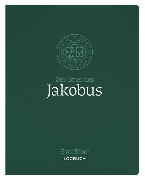 "Der Brief des Jakobus" steht im Zentrum, darunter "EsraBibel LOGBUCH". Ein kreisförmiges Logo mit Symbolen darüber.