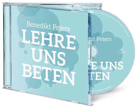 Text auf hellblauem Grund: "Benedikt Peters LEHRE UNS BETEN", daneben eine geöffnete CD-Hülle.