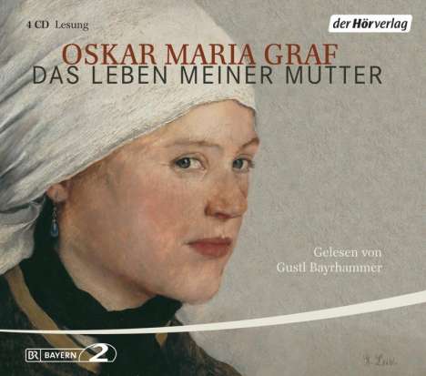 Oskar Maria Graf: Das Leben meiner Mutter, CD