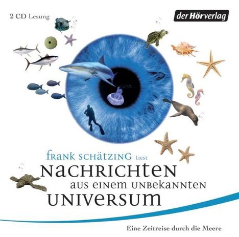Frank Schätzing: Nachrichten aus einem unbekannten Universum, 2 CDs