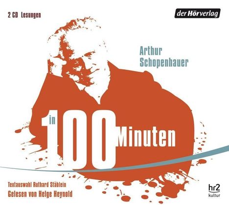 Arthur Schopenhauer: Schopenhauer in 100 Minuten, CD