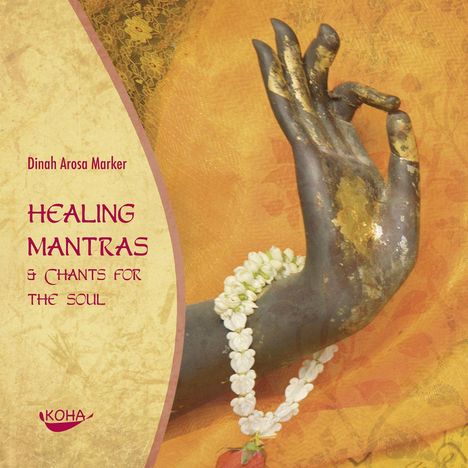 Dinah A. Marker: Healing Mantras &amp; Chants for the Soul, CD