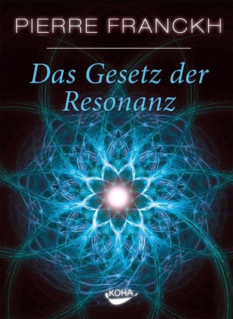 Pierre Franckh: Das Gesetz der Resonanz, Buch