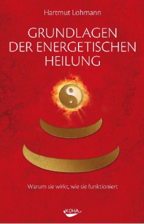 Hartmut Lohmann: Lohmann, H: Grundlagen der energetischen Heilung, Buch