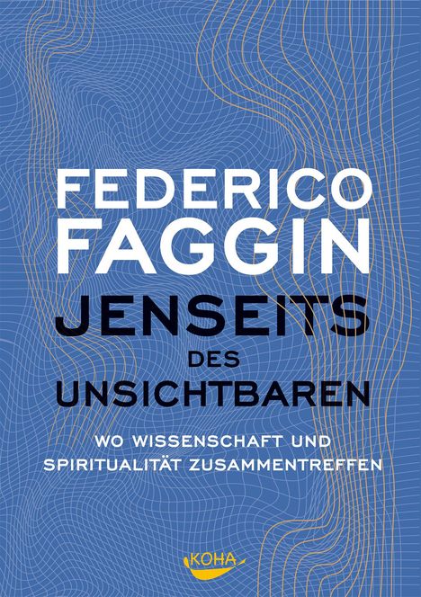 Federico Faggin: Jenseits des Unsichtbaren, Buch