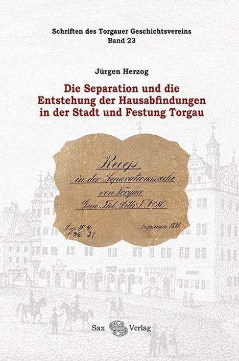 "Die Separation und die Entstehung der Hausabfindungen in der Stadt und Festung Torgau." Historische Illustration.