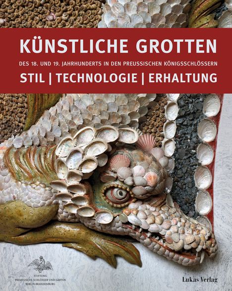 Künstliche Grotten des 18. und 19. Jahrhunderts in den preußischen Königsschlössern, Buch