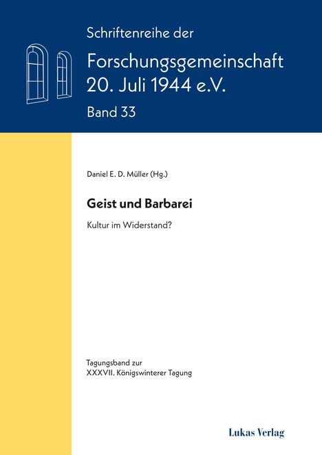 Oben "Schriftenreihe der Forschungsgemeinschaft 20. Juli 1944 e.V. Band 33", unten "Daniel E. D. Müller (Hg.)".