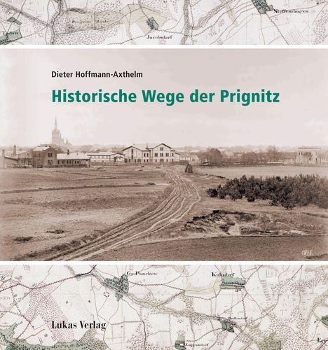 "Dieter Hoffmann-Axthelm. Historische Wege der Prignitz. Lukas Verlag. Sepia-Fotografie einer ländlichen Landschaft mit Gebäuden."