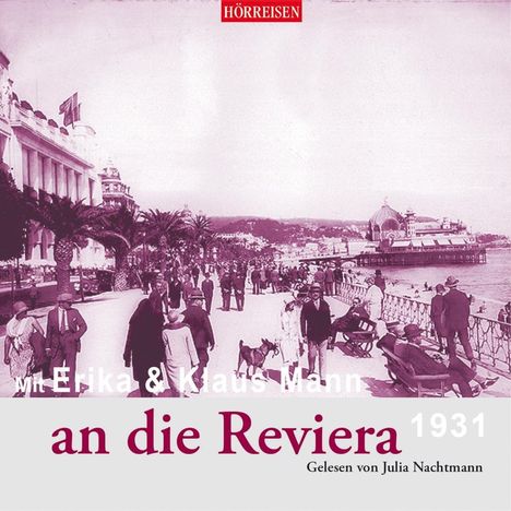 Klaus Mann: Mit Erika &amp; Klaus Mann an die Riviera, CD