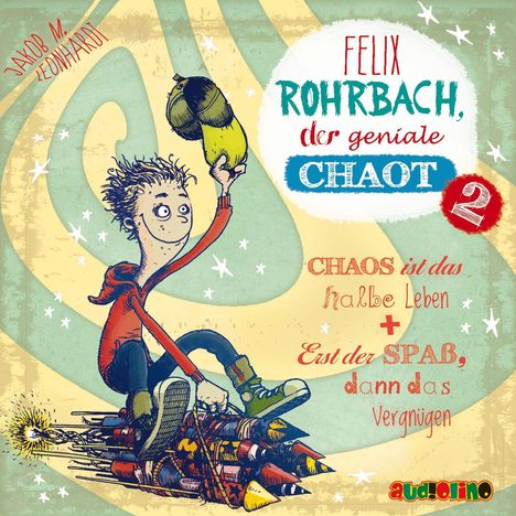Jakob M. Leonhardt: Leonhardt, J: Felix Rohrbach, der geniale Chaot 2 / MP3-CD, Diverse