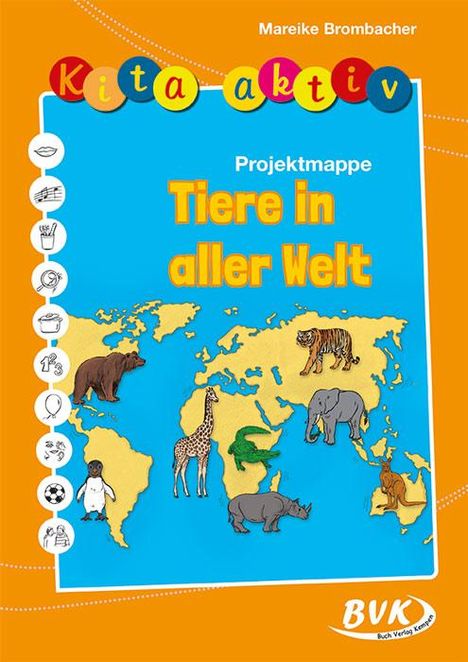 Mareike Brombacher: Kita aktiv Projektmappe Tiere in aller Welt, Buch