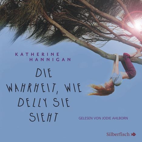 Katherine Hannigan: Die Wahrheit, wie Delly sie sieht, 4 CDs