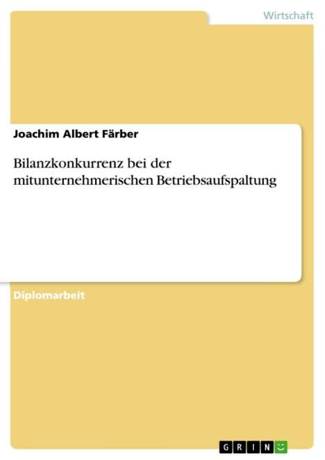 Joachim Albert Färber: Bilanzkonkurrenz bei der mitunternehmerischen Betriebsaufspaltung, Buch